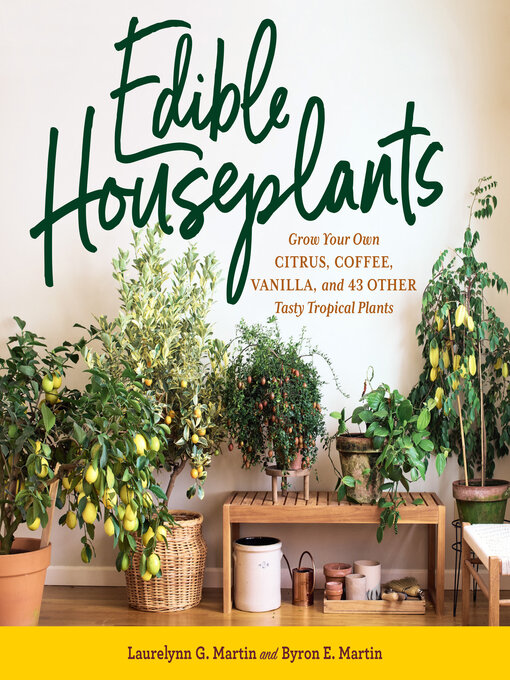 Title details for Edible Houseplants by Laurelynn G. Martin - Available